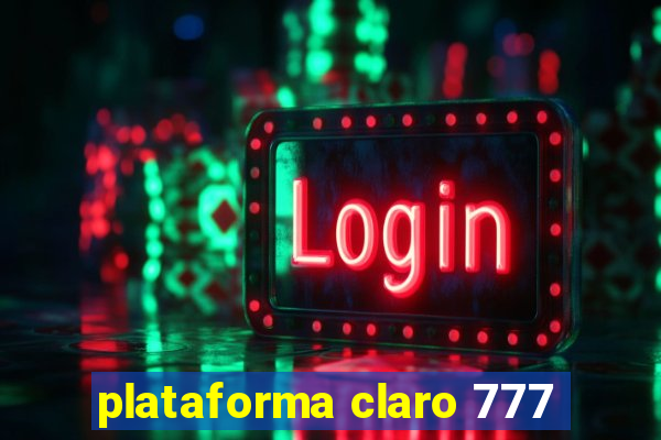 plataforma claro 777